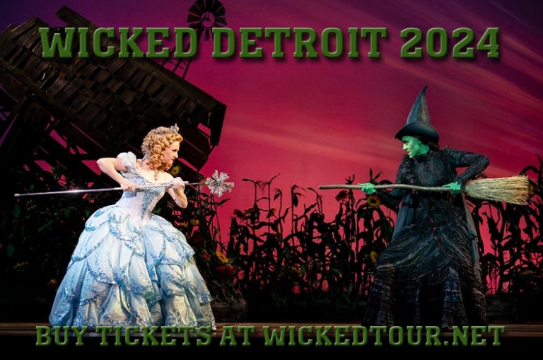 Wicked Detroit 2024 Live In Motor City! Order Tickets Now